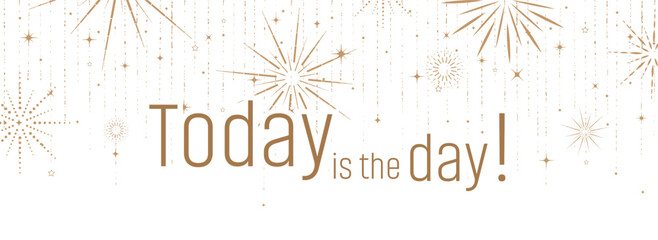 Today is the day text on white background