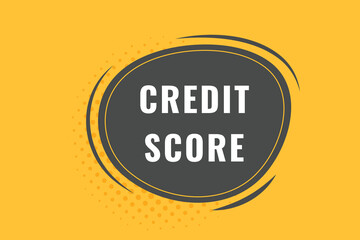 Credit Score Button. Speech Bubble, Banner Label Credit Score
