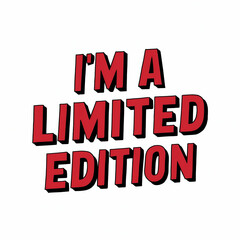 Fototapeta premium I'm a limited edition