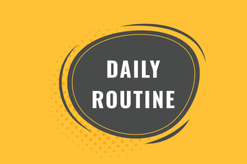 Daily Routine Button. Speech Bubble, Banner Label Daily Routine
