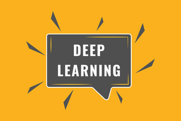 Deep Learning Button. Speech Bubble, Banner Label Deep Learning