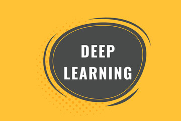 Deep Learning Button. Speech Bubble, Banner Label Deep Learning