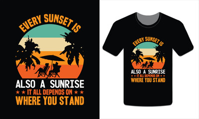 Every sunset is also a Sunrise it all depends on where you stand , Summer t-shirt Vector Art illustration