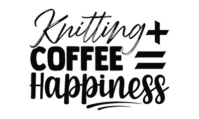 Knitting + Coffee = Happiness