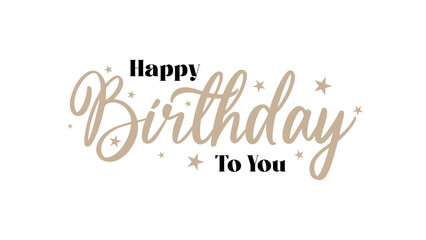 Happy Birthday To You Text lettering with modern hand writing calligraphic in vector illustration. This concept design for thank you card
