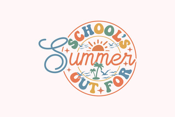 Schools out for Summer EPS Design, Teacher EPS T-shirt Design
