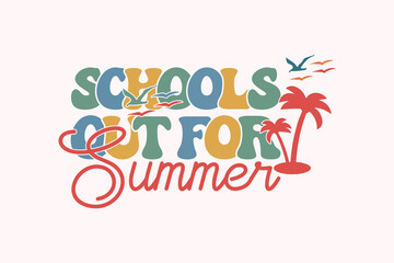 Obraz premium Schools out for Summer EPS Design, Teacher EPS T-shirt Design 