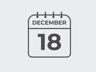 December 18 calendar reminder. 18 December daily calendar icon template. Calendar 18 December icon Design template. Vector illustration
