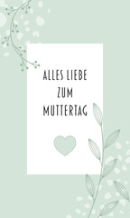 Alles Liebe zum Muttertag - Schriftzug in deutscher Sprache. Grußkarte mit Blumen und Herz in Hellgrün.
