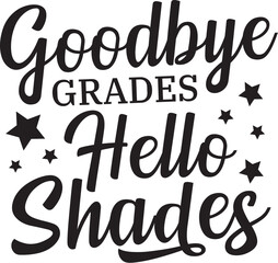 Goodbye Grades Hello Shades