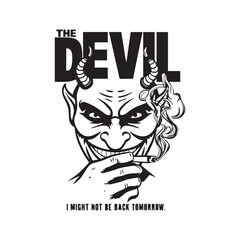The devil i might not be back tomorrow typography t shirt design