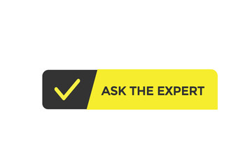 new website  ask the expert click button learn stay stay tuned, level, sign, speech, bubble  banner modern, symbol,  click,
