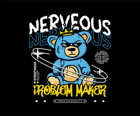 nervous slogan typography with bear doll in grunge style vector illustration on black background for t shirt design, streetwear, hoodie, etc.