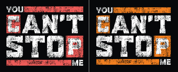 You Can't Stop Me Design