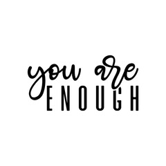 You Are Enough