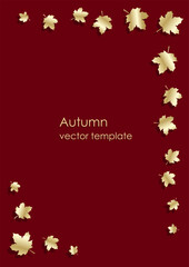Vertical greeting card with corner frame of golden autumn leaves on dark red background. Dry maple leaves, minimalist design. Vector template with copy space for postcard, banner, flyer, cover.