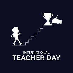 Happy Teachers Day. International Teachers Day. Teacher Day.