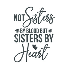Not Sisters By Blood But Sisters By Heart