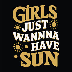 Girls Just Wanna Have Sun summer beach t shirt design vector graphic