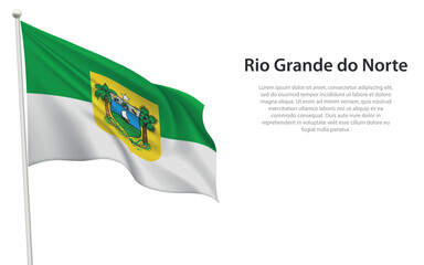 Isolated waving flag of Rio Grande do Norte is a state Brazil