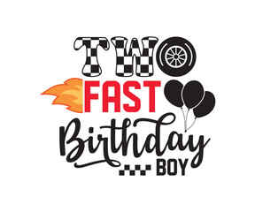 Two Fast Birthday Boy svg, Race Birthday PNG, Race Car Birthday 2, Race Car Birthday svg, Family Race Car Birthday, Racing Birthday