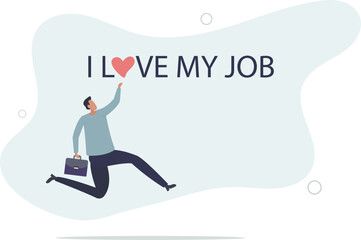 businessman jumping while going to office with the phrase I love my job.flat vector illustration.