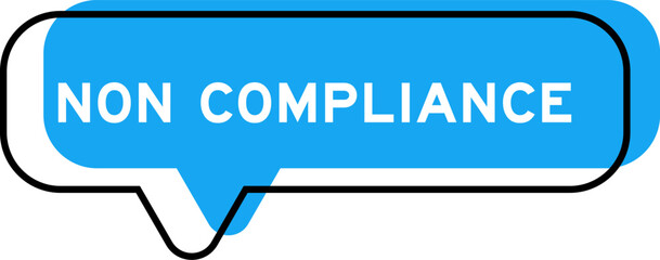 Speech banner and blue shade with word non compliance on white background
