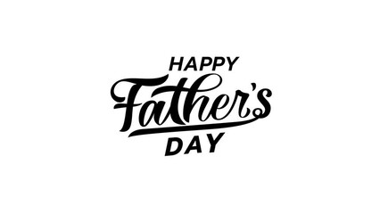 Happy Father's Day Text animation with beautiful lettering in black and white for Father's Day Celebrations, greetings, events, etc.