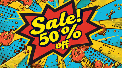 A striking pop art style 'Sale 50% Off' announcement with comic elements and a vintage vibe.