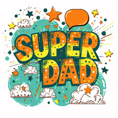 "Super Dad" Colorful Comic Style Poster, Cartoon-Inspired Festive Artwork