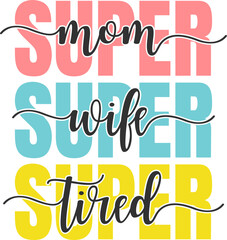 Happy mother's day svg print template, typography design for mom ,mommy ,mama, daughter, grandma, girl, women,aunt, mom life, child best mom design .