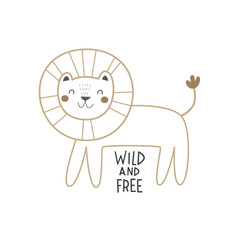 Wild and free. cartoon lion, hand drawing lettering, decorative elements. flat style, colorful vector for kids. baby design for cards, poster decoration, t-shirt print