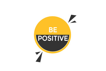 new website be positive, click button learn stay stay tuned, level, sign, speech, bubble  banner modern, symbol,  click,