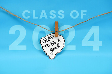 Glad to be a grad. Congratulations class of 2024. Senior 2024