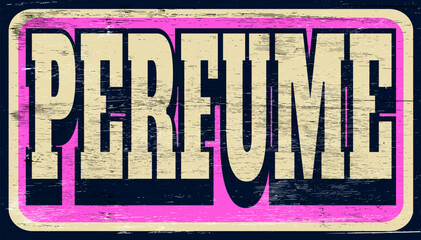 Retro vintage perfume sign on wood