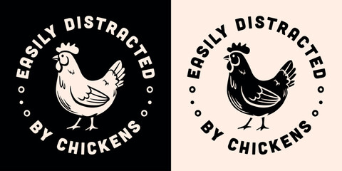 Obraz premium Chicken lover club logo quotes round badge sticker easily distracted by chickens. Cottagecore farmcore poultry farmer farm girl life aesthetic funny humor gifts printable text vector for shirt design.