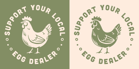 Support your local egg dealer chicken lover logo quotes round badge sticker. Cottagecore farmcore poultry farmer farm girl life aesthetic funny humor gifts printable text vector for shirt design.