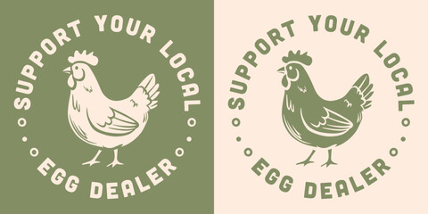 Support your local egg dealer chicken lover logo quotes round badge sticker. Cottagecore farmcore poultry farmer farm girl life aesthetic funny humor gifts printable text vector for shirt design.