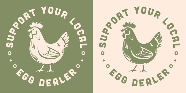 Support your local egg dealer chicken lover logo quotes round badge sticker. Cottagecore farmcore poultry farmer farm girl life aesthetic funny humor gifts printable text vector for shirt design.
