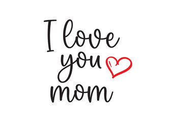 Happy Mother's Day, I love you mom