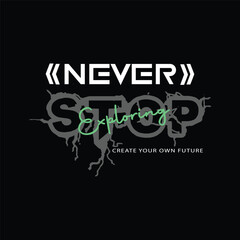 Never stop t-shirt design