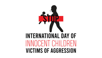 International Day Of Innocent Children Victims Of Aggression observed every year in June. Template for background, banner, card, poster with text inscription.