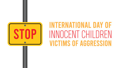 International Day Of Innocent Children Victims Of Aggression observed every year in June. Template for background, banner, card, poster with text inscription.