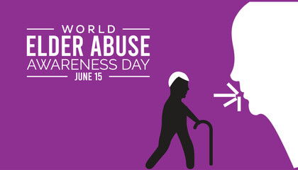 World Elder Abuse Awareness Day observed every year in June. Template for background, banner, card, poster with text inscription.