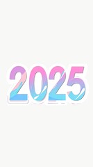 The image displays the year 2025 in a modern, colorful gradient design