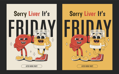 After Work Party. Posters in groovy hippie style in 70s 80s. Sad liver and happy whiskey glass characters. Vector illustrations set with Sorry Liver It is Friday text.