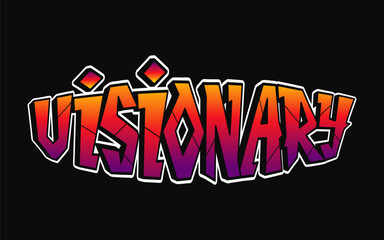 Visionary - single word, letters graffiti style. Vector hand drawn logo. Funny cool trippy word Visionary, fashion, graffiti style print t-shirt, poster concept