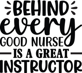 Behind Every Good Nurse Is A Great Instructor