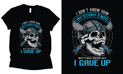 i don't know how my story ends but it will never say i gave up viking t-shirt design