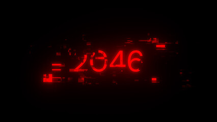 3D rendering 2046 text with screen effects of technological glitches